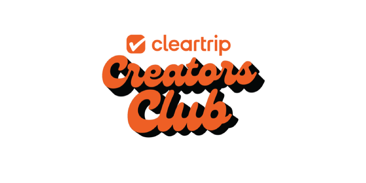 Cleartrip launches ‘Creators Club’ to turn travel inspiration into a commerce flywheel