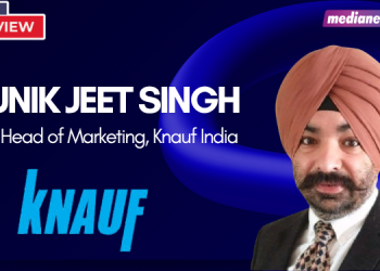Audience-first strategy drives media investments as digital continues to grow across the brand’s marketing mix: Gaunik Jeet Singh, Knauf India