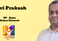 Ravi Prakash named as Vice President – Sales at Mahua Network