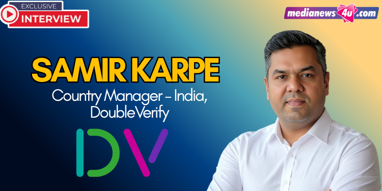 Digital Advertising’s Next Growth Phase Will Be Driven by Trust and Accountability: Samir Karpe, DoubleVerify