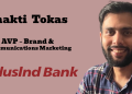 Shakti Tokas named AVP – Brand and Communications Marketing at IndusInd Bank