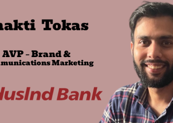 Shakti Tokas named AVP – Brand and Communications Marketing at IndusInd Bank