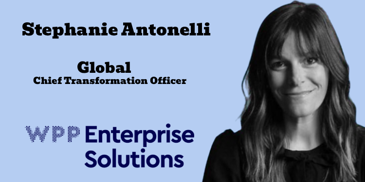 Stephanie Antonelli takes over as Global Chief Transformation Officer at WPP Enterprise Solutions