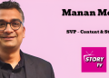 Story TV appoints Manan Mehta as Senior Vice President – Content and Strategy
