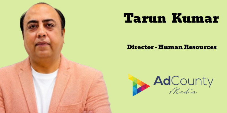 AdCounty Media appoints Tarun Kumar as Director – Human Resources