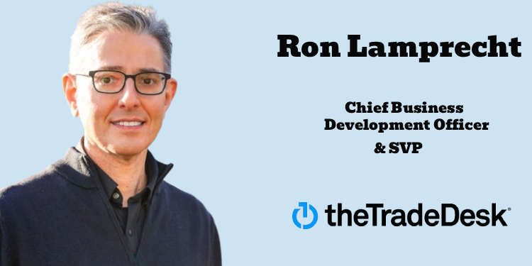 The Trade Desk appoints Ron Lamprecht as Chief Business Development Officer and Senior Vice President