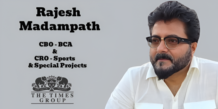 Times Group expands Rajesh Madampath’s mandate; names him CBO – BCA