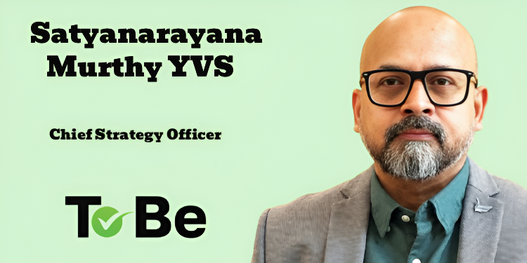 ToBe appoints Satyanarayana Murthy YVS as Chief Strategy Officer
