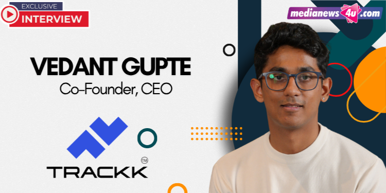 Content may capture attention, but it cannot replace credibility: Vedant Gupte, Trackk
