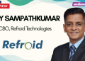 Infrastructure marketing demands a distinct strategy from consumer marketing: Vijay Sampathkumar, Refroid Technologies