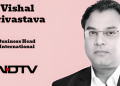 Vishal Srivastava joins NDTV International as Business Head