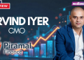 Customers no longer experience financial services in isolation: Arvind Iyer, Piramal Finance