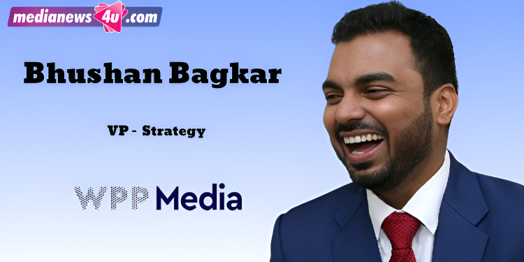 Bhushan Bagkar Joins WPP Media as Vice President – Strategy