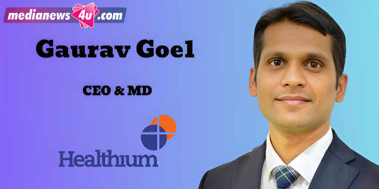 Healthium Medtech appoints Gaurav Goel as CEO & MD; Anish Bafna transitions to Non-Executive Chairman