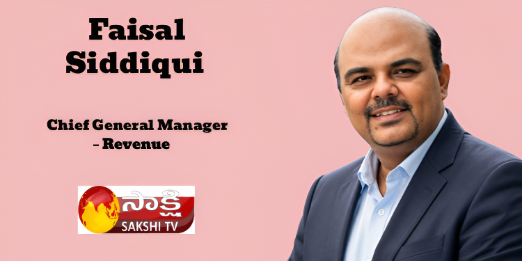 Sakshi TV elevates Faisal Siddiqui as Chief General Manager – Revenue