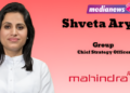 Mahindra Group appoints Shveta Arya as Group Chief Strategy Officer